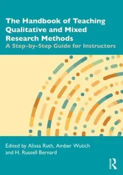 The Handbook of Teaching Qualitative and Mixed Research Methods. A Step-by-Step Guide for Instructors, Paperback/***