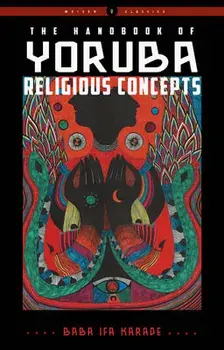 The Handbook of Yoruba Religious Concepts, Paperback/Baba Ifa Karade
