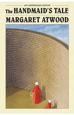 The Handmaid's Tale (Deluxe Edition): 40th Anniversary Edition - Margaret Atwood