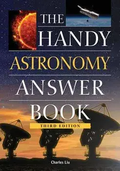 The Handy Astronomy Answer Book, Paperback/Charles Liu Phd