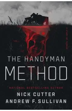 The Handyman Method: A Story of Terror - Nick Cutter