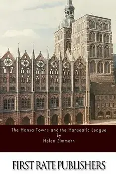 The Hansa Towns and the Hanseatic League, Paperback/Helen Zimmern
