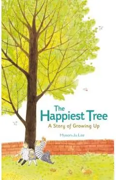 The Happiest Tree: A Story of Growing Up - Hyeon-ju Lee