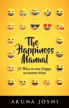 The Happiness Manual, Paperback/Aruna Joshi