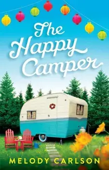The Happy Camper, Paperback/Melody Carlson