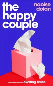 The Happy Couple. A sparkling story of modern love, from the author of EXCITING TIMES, Hardback/***