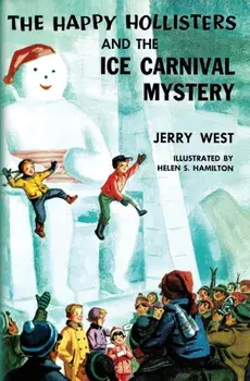 The Happy Hollisters and the Ice Carnival Mystery, Paperback/Jerry West