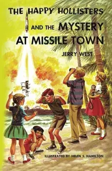 The Happy Hollisters and the Mystery at Missile Town, Paperback/Jerry West