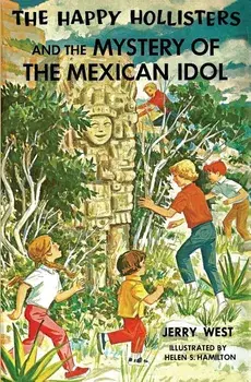 The Happy Hollisters and the Mystery of the Mexican Idol, Paperback/Jerry West