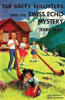 The Happy Hollisters and the Swiss Echo Mystery, Paperback/Jerry West