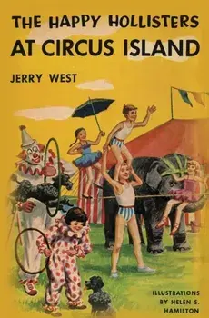 The Happy Hollisters at Circus Island, Paperback/Jerry West