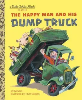 The Happy Man and His Dump Truck, Hardcover/Miryam