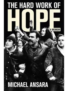 The Hard Work of Hope. A Memoir, Paperback/Michael Ansara