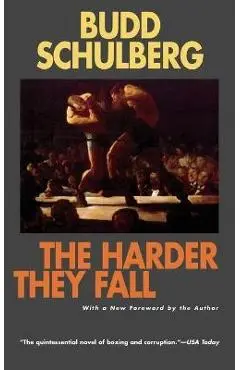 The Harder They Fall - Budd Schulberg