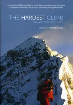 The Hardest Climb, Hardback/Alistair Sutcliffe