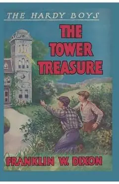 The Hardy Boys: The Tower Treasure (Book 1) - Franklin W. Dixon