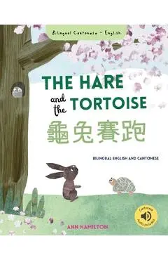 The Hare and the Tortoise 龜兔賽跑: (Bilingual Cantonese with Jyutping and English - Traditional Chinese Version) - Ann Hamilton