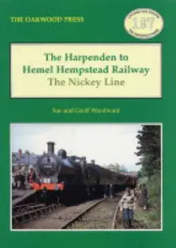 The Harpenden to Hemel Hempstead Railway. The Nickey Line, Paperback/Geoff Woodward