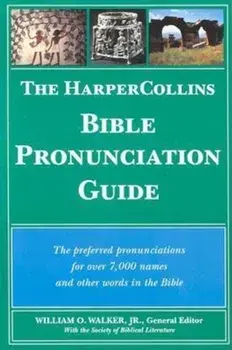 The HarperCollins Bible Pronunciation Guide, Paperback/William O. Walker
