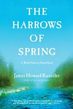 The Harrows of Spring, Paperback/James Howard Kunstler