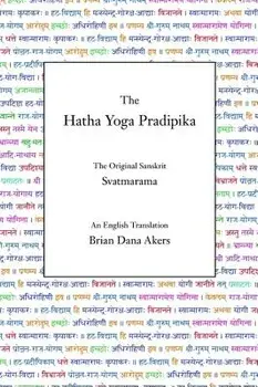 The Hatha Yoga Pradipika: The Original Sanskrit and An English Translation, Hardcover/Svatmarama