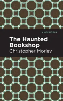 The Haunted Bookshop, Paperback/Christopher Morley