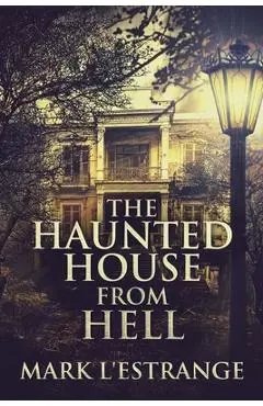 The Haunted House From Hell - Mark L'estrange