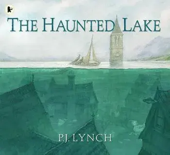 The Haunted Lake, Paperback/P.J. Lynch