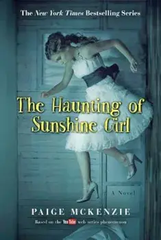 The Haunting of Sunshine Girl: Book One, Paperback/Paige McKenzie