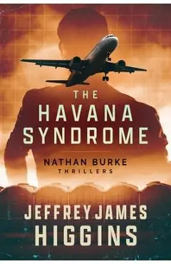 The Havana Syndrome - Jeffrey James Higgins