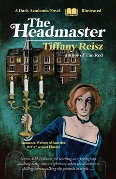 The Headmaster: A Dark Academia Novel - Tiffany Reisz
