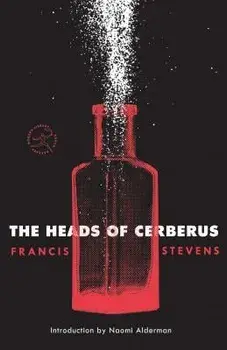 The Heads of Cerberus, Paperback/Francis Stevens