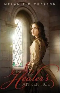 The Healer's Apprentice - Melanie Dickerson