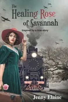 The Healing Rose of Savannah: Inspired by a true story, Paperback/Jenny Elaine