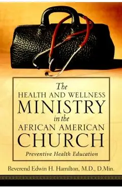 The Health and Wellness Ministry in the African American Church - Edwin H. Hamilton