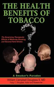The Health Benefits of Tobacco, Paperback/William Campbell Douglass