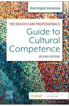 The Health Care Professional's Guide to Cultural Competence - Rani Hajela Srivastava