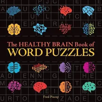 The Healthy Brain Book of Word Puzzles, Paperback/Fred Piscop