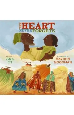 The Heart Never Forgets - Ana Ot