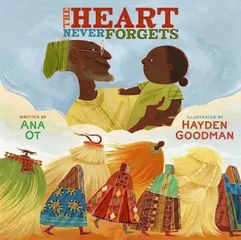 The Heart Never Forgets, Hardback/Ana Ot