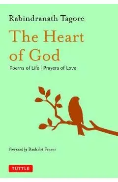 The Heart of God: Poems of Life, Prayers of Love - Rabindranath Tagore