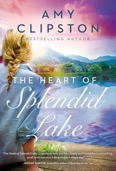 The Heart of Splendid Lake. A Sweet Romance, Paperback/Amy Clipston