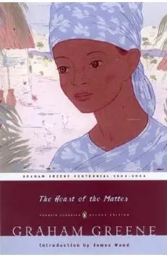 The Heart of the Matter: (penguin Classics Deluxe Edition) - Graham Greene