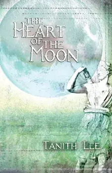 The Heart of the Moon, Paperback/Tanith Lee