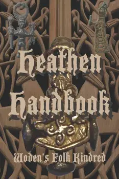 The Heathen Handbook, Paperback/Woden's Folk Kindred