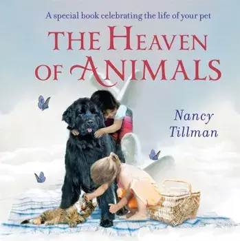 The Heaven of Animals. A special book celebrating the life of your pet, Board book/***