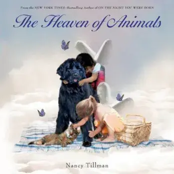 The Heaven of Animals, Hardcover/Nancy Tillman