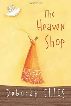 The Heaven Shop, Paperback/Deborah Ellis