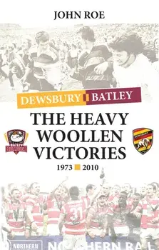 The Heavy Woollen Victories 1973-2010, Paperback/John Roe