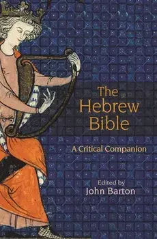The Hebrew Bible: A Critical Companion, Paperback/John Barton